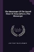 The Messenger of the Sacred Heart of Jesus [afterw.] the Messenger