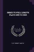 Index to Full Length Plays 1895 to 1925