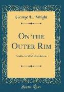 On the Outer Rim: Studies in Wider Evolution (Classic Reprint)