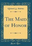 The Maid of Honor (Classic Reprint)