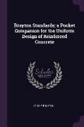 Brayton Standards, A Pocket Companion for the Uniform Design of Reinforced Concrete