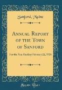 Annual Report of the Town of Sanford: For the Year Ending February 22, 1905 (Classic Reprint)