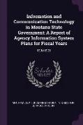 Information and Communication Technology in Montana State Government: A Report of Agency Information System Plans for Fiscal Years: 1990-1991