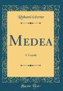 Medea: A Tragedy (Classic Reprint)