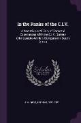 In the Ranks of the C.I.V.: A Narrative and Diary of Personal Experiences With the C.I.V. Battery (Honourable Artillery Company) in South Africa