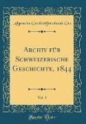 Archiv für Schweizerische Geschichte, 1844, Vol. 3 (Classic Reprint)