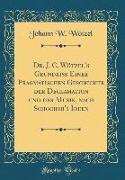 Dr. J. C. Wötzel's Grundriß Einer Pragmatischen Geschichte der Declamation und der Musik, nach Schocher's Ideen (Classic Reprint)