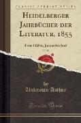 Heidelberger Jahrbücher Der Literatur, 1855, Vol. 48: Erste Hälfte, Januar Bis Juni (Classic Reprint)
