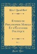 Études de Philosophie Morale Et d'Économie Politique, Vol. 1 (Classic Reprint)