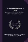 The Biological Problem of Today: Preformation or Epigenesis? the Basis of a Theory of Organic Development