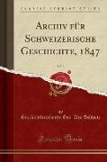 Archiv für Schweizerische Geschichte, 1847, Vol. 5 (Classic Reprint)