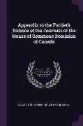 Appendix to the Fortieth Volume of the Journals of the House of Commons Dominion of Canada