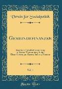 Gemeindefinanzen, Vol. 1: System Der Gemeindebesteuerung in Hessen, Württemberg, Baden, Elsass-Lothringen, Bayern, Sachsen, Preussen (Classic Re