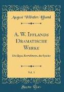 A. W. Ifflands Dramatische Werke, Vol. 3