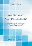 Wie Studirt Man Philologie?