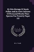 Ex Situ Storage of Seeds Pollen and in Vitro Cultures of Perennial Woody Plant Species Fao Forestry Paper 113