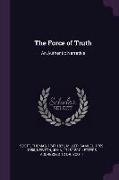 The Force of Truth: An Authentic Narrative