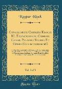 Consiliorum Casparis Klocki IC. Eminentissimi Comitis Cæsar. Palatini Studio Et Opera Collectorum &C, Vol. 3 of 3