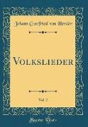 Volkslieder, Vol. 2 (Classic Reprint)