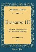 Eduardo III, Vol. 1