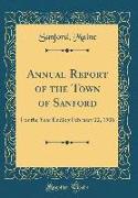Annual Report of the Town of Sanford: For the Year Ending February 22, 1906 (Classic Reprint)
