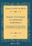 Johann Gottfried von Herder's Lebensbild, Vol. 1