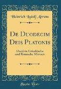 de Duodecim Deis Platonis: Unedirte Griechische Und Römische Münzen (Classic Reprint)