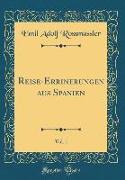 Reise-Errinerungen aus Spanien, Vol. 1 (Classic Reprint)