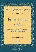 Folk-Lore, 1884, Vol. 3: Biblioteca de Las Tradiciones Populares Españolas (Classic Reprint)