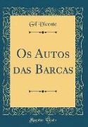 Os Autos das Barcas (Classic Reprint)