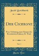 Der Cicerone, Vol. 2: Eine Anleitung Zum Genuss Der Kunstwerke Italiens, II. Theil (Classic Reprint)