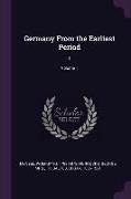 Germany From the Earliest Period: 1, Volume 1