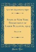 State of New York Department of Labor Bulletin, 1914: Nos. 57-68 (Classic Reprint)