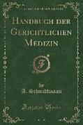 Handbuch der Gerichtlichen Medizin, Vol. 3 (Classic Reprint)