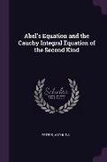 Abel's Equation and the Cauchy Integral Equation of the Second Kind