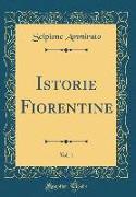 Istorie Fiorentine, Vol. 1 (Classic Reprint)