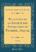 Bulletins de la Société des Antiquaires de Picardie, 1893-94, Vol. 18 (Classic Reprint)