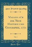 Magazin für die Neue Historie und Geographie, 1771, Vol. 5 (Classic Reprint)