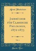 Jahrbücher für Classische Philologie, 1872-1873, Vol. 6 (Classic Reprint)