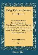 Des Markgrafen Ludwig Wilhelm Von Baden Feldzüge Wider Die Türken, Größtentheils Nach Bis Jetzt Unbenützten Handschriften, Vol. 1 (Classic Reprint)