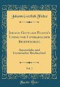 Johann Gottlieb Fichte's Leben und Literarischer Briefwechsel, Vol. 2