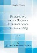 Bullettino della Società Entomologica Italiana, 1885, Vol. 17 (Classic Reprint)