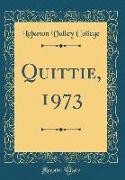 Quittie, 1973 (Classic Reprint)