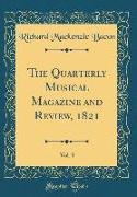 The Quarterly Musical Magazine and Review, 1821, Vol. 3 (Classic Reprint)