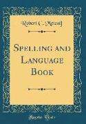 Spelling and Language Book (Classic Reprint)