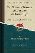 Das Schach-Turnier Zu London Im Jahre 1851: Nach Staunton's Chess Tournament (Classic Reprint)