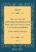 Archiv Für Die Offiziere Der Königlich Preußischen Artillerie Und Ingenieur-Korps, Vol. 3: Zweiter Jahrgang, Erstes Heft (Classic Reprint)