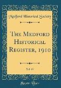 The Medford Historical Register, 1910, Vol. 13 (Classic Reprint)