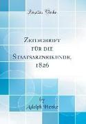 Zeitschrift für die Staatsarzneikunde, 1826 (Classic Reprint)