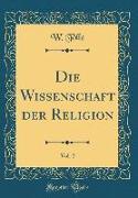 Die Wissenschaft der Religion, Vol. 2 (Classic Reprint)